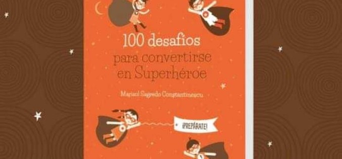 100 Desafíos para convertirse en Superhéroe, el compañero para niños con enfermedades graves