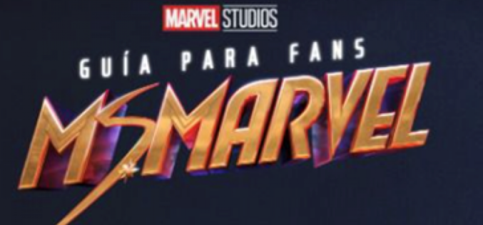 Estrenan Ms. Marvel: Guía para Fans