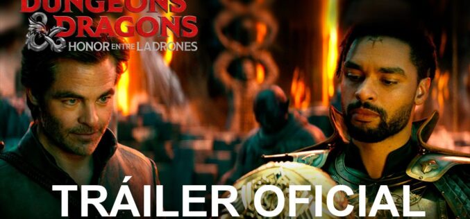 Nuevo Tráiler de “Dungeons and Dragons: Honor Entre Ladrones”