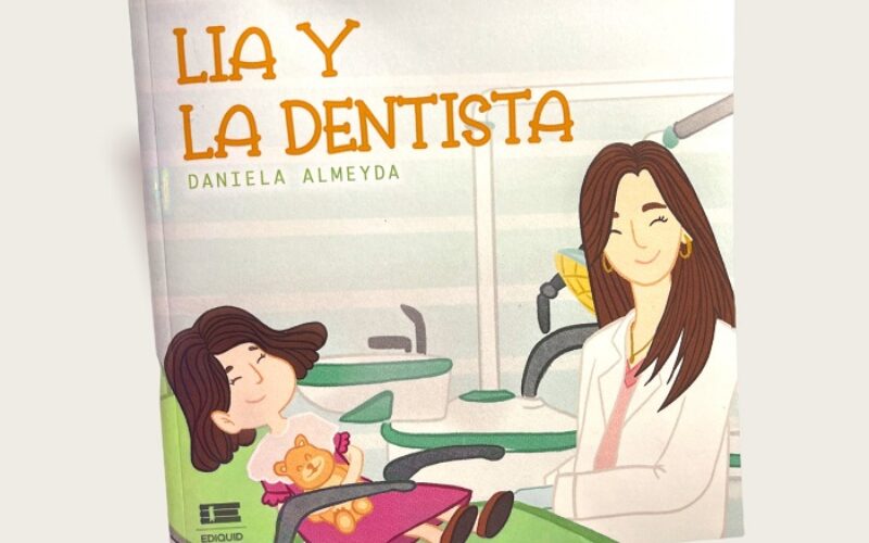 “Lia y la  Dentista”, el libro que ayuda los niños en su primer acercamiento con esta especialidad