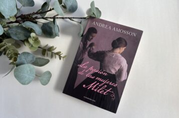 Andrea Amosson cuenta la trastienda de su última novela: “La Pasión de las Mujeres Milet”