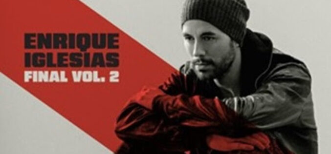 Enrique Iglesias lanza el último disco de su carrera final Vol. 2
